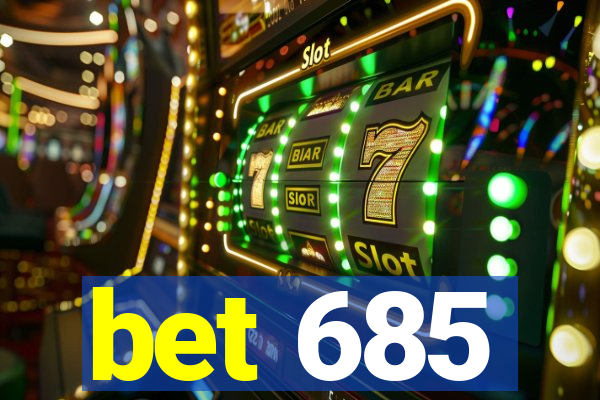 bet 685